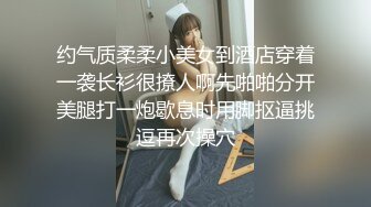 约气质柔柔小美女到酒店穿着一袭长衫很撩人啊先啪啪分开美腿打一炮歇息时用脚抠逼挑逗再次操穴